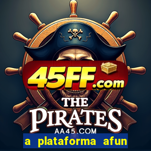 a plataforma afun paga mesmo